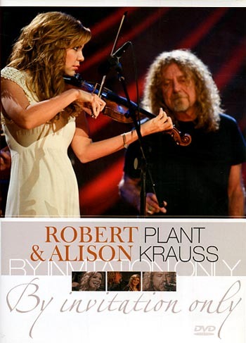 Robert Plant & Alison Krauss - 2010 By Invitation Only